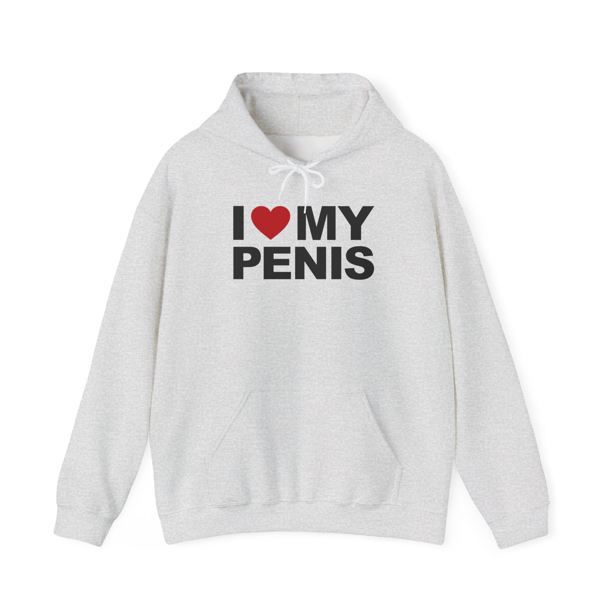 I LOVE MY PENIS HOODIE