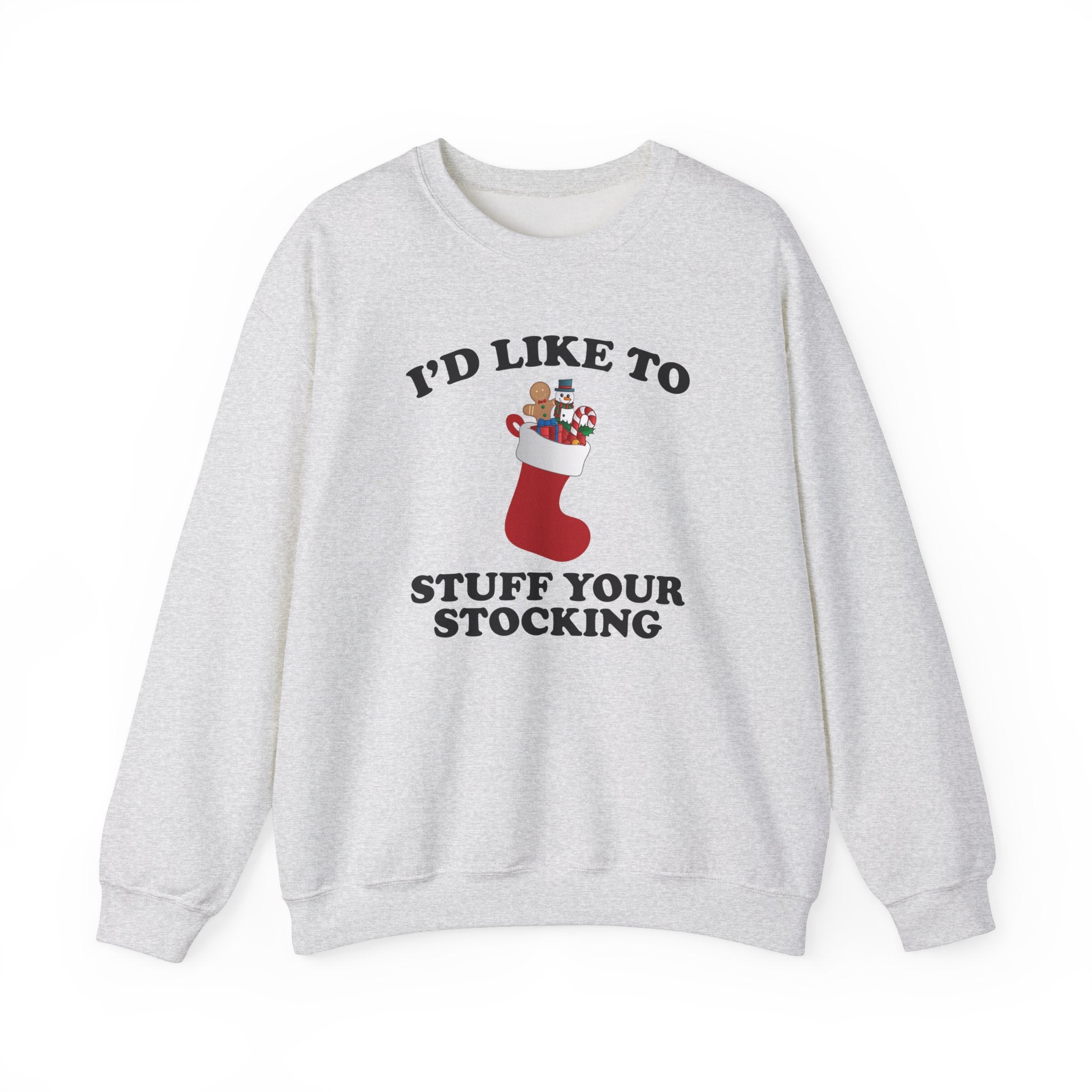 I'D LIKE TO STUFF YOUR STOCKING CREWNECK