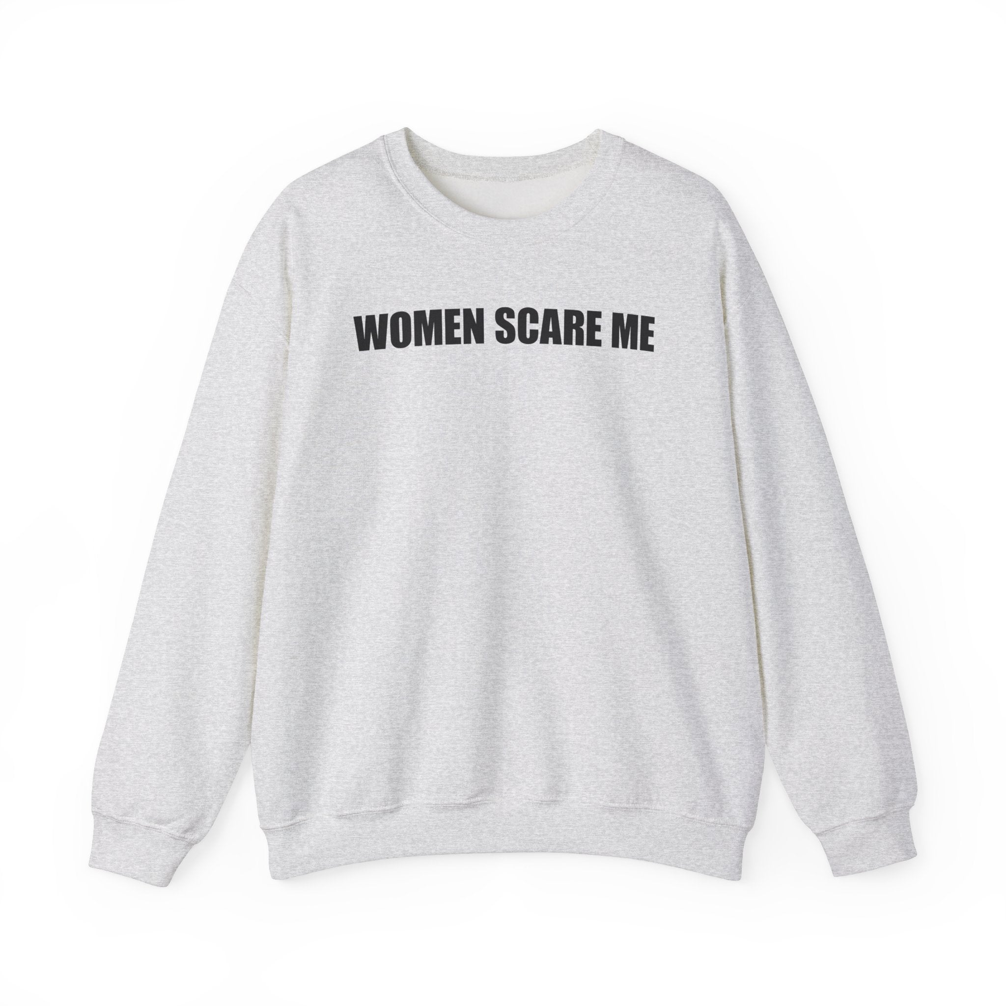 WOMEN SCARE ME CREWNECK