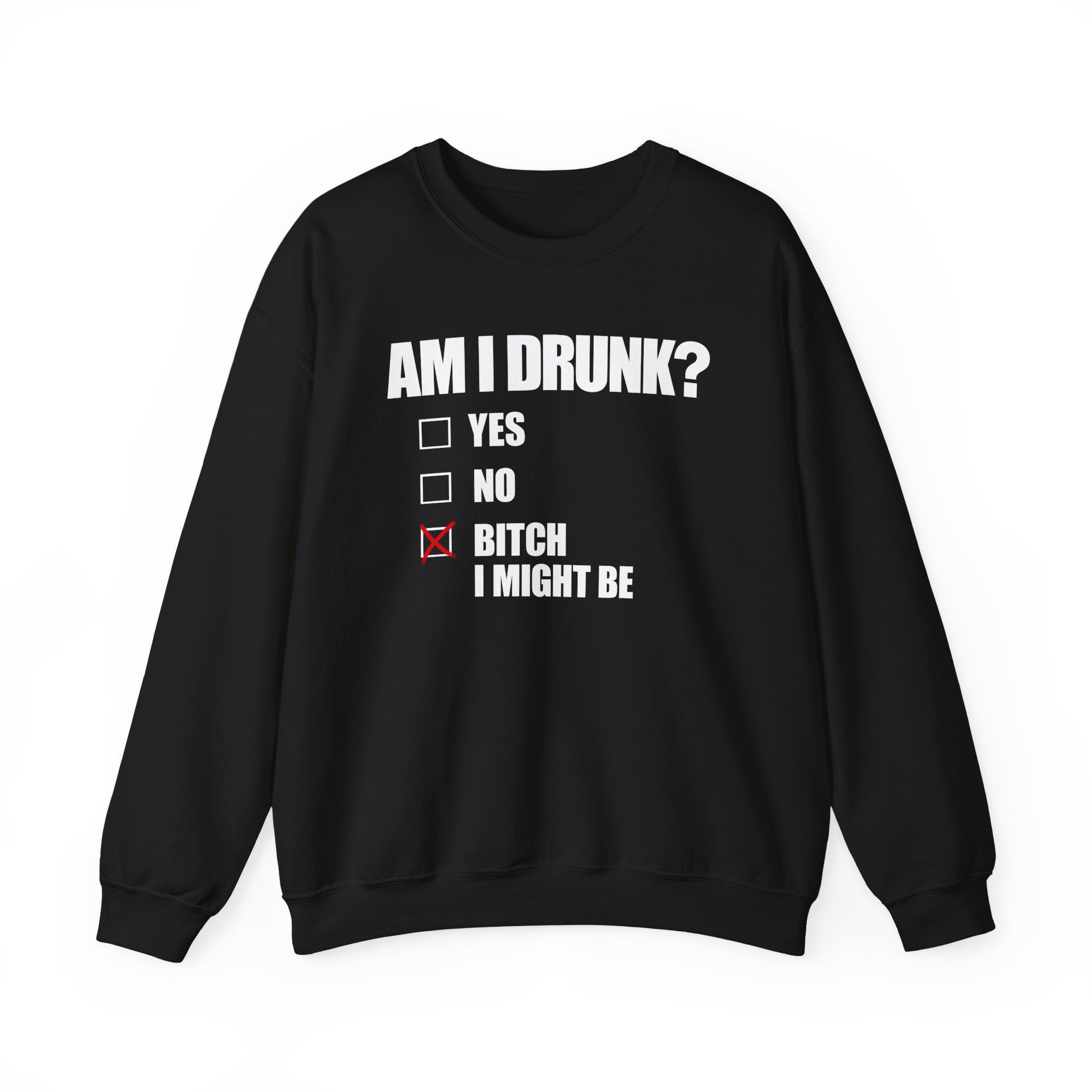 AM I DRUNK? CREWNECK