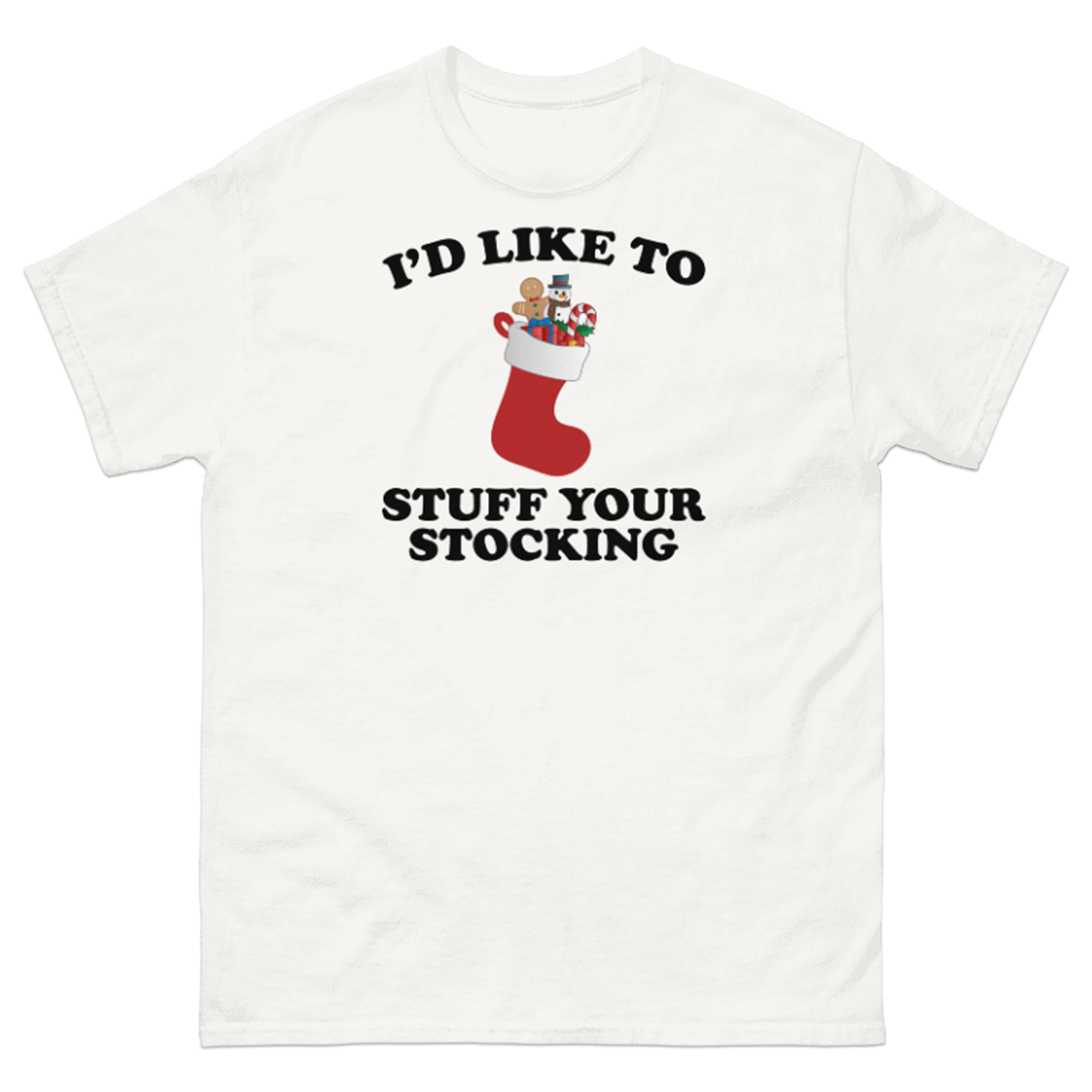 I'D LIKE TO STUFF YOUR STOCKING T-SHIRT