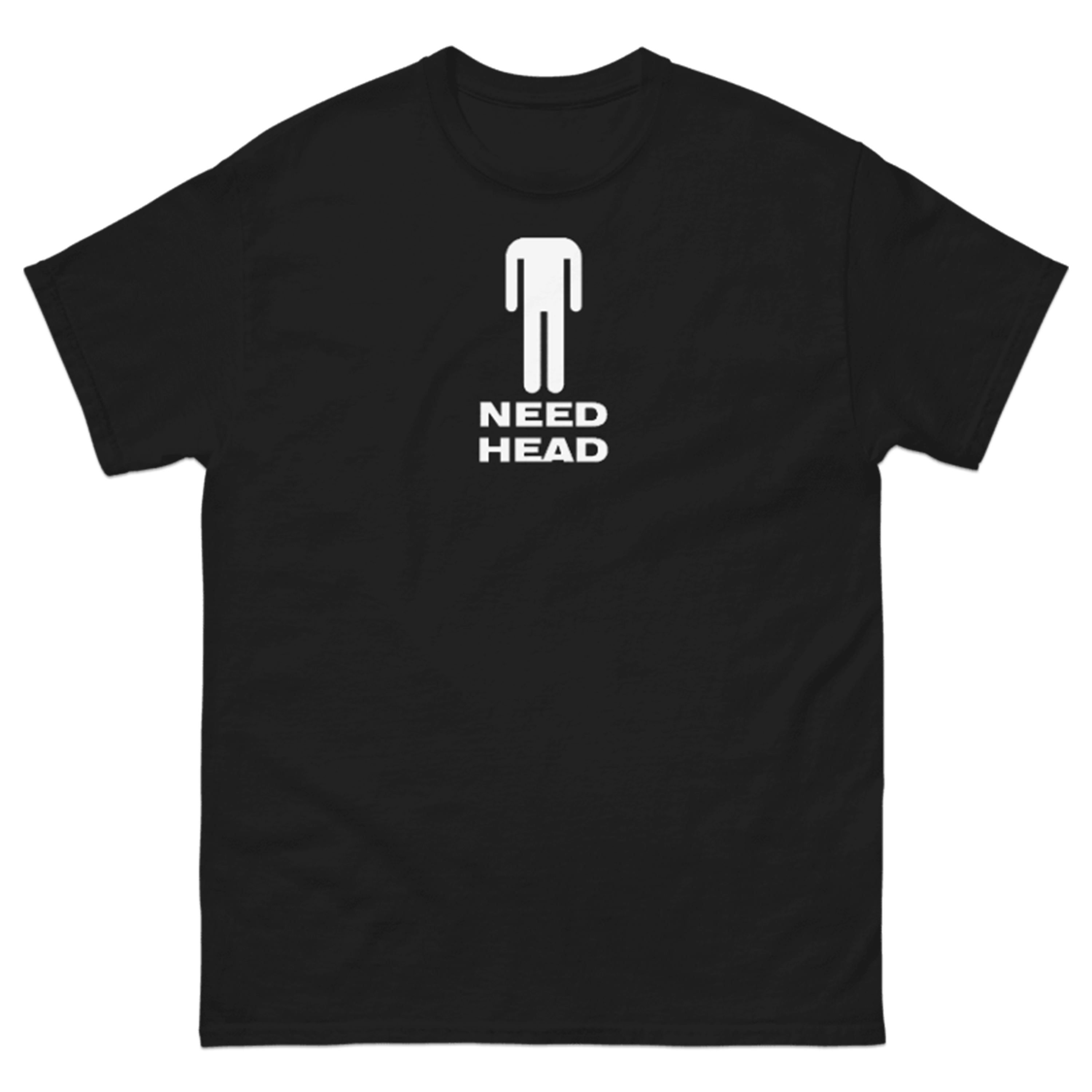 NEED HEAD T-SHIRT